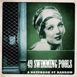 49 Swimming Pools : A Notebook At Random